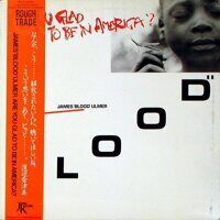 James 'Blood' Ulmer* – Are You Glad To Be In America?