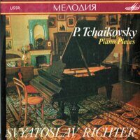 P. Tchaikovsky* - Sviatoslav Richter – Piano Pieces