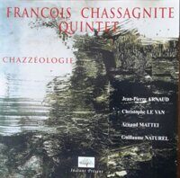 François Chassagnite Quintet – Chazzéologie