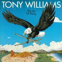 Tony Williams* – The Joy Of Flying