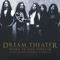 Dream Theater – Dying To Live Forever - Summerfest Broadcast Milwaukee 1993 Volume One