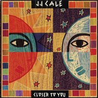 J.J. Cale – Closer To You