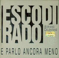 Adriano Celentano – Esco Di Rado E Parlo Ancora Meno