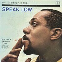 Walter Bishop Jr. Trio – Speak Low