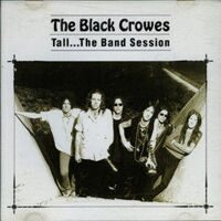 The Black Crowes ‎– Tall...The Band Session