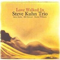 Steve Kuhn Trio – Love Walked In