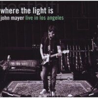 John Mayer – Where The Light Is: John Mayer Live In Los Angeles