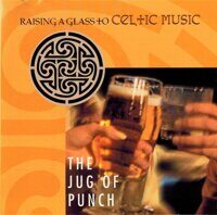 Various – Raising A Glass To Celtic Music: The Jug Of Punch