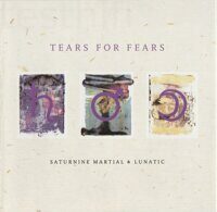 Tears For Fears – Saturnine Martial & Lunatic