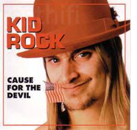 Kid Rock ‎– Cause For The Devil