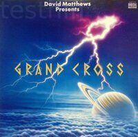 David Matthews Presents Grand Cross – Grand Cross