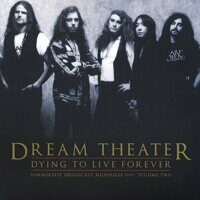 Dream Theater – Dying To Live Forever - Summerfest Broadcast Milwaukee 1993 Volume Two